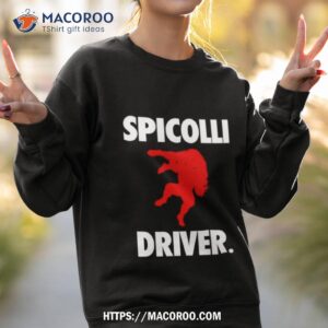 spicolli driver shirt sweatshirt 2