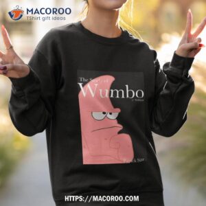 Spongebob Wumbo Patrick Star Shirt 2 spongebob wumbo patrick star shirt sweatshirt 2