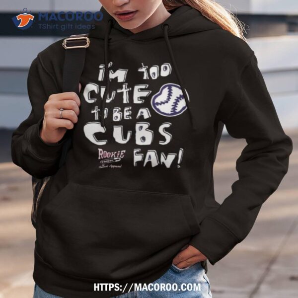 St Louis Baseball Fans I’m Too Cute To Be A Cubs T Shirt