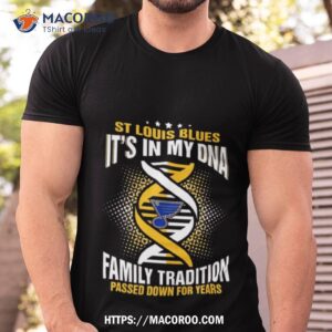 St Louis Blues It’s In My Dna Family Tradition Passed Down For Years T Shirt