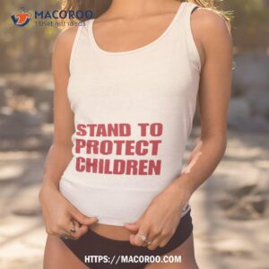 Stand To Protect Children Shirt 3 stand to protect children shirt tank top 1