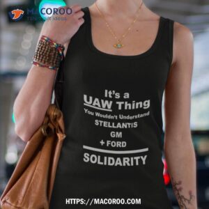 standupuaw it s a uaw thing you wouldn t understand stellantis gm ford solidarity shirt tank top 4