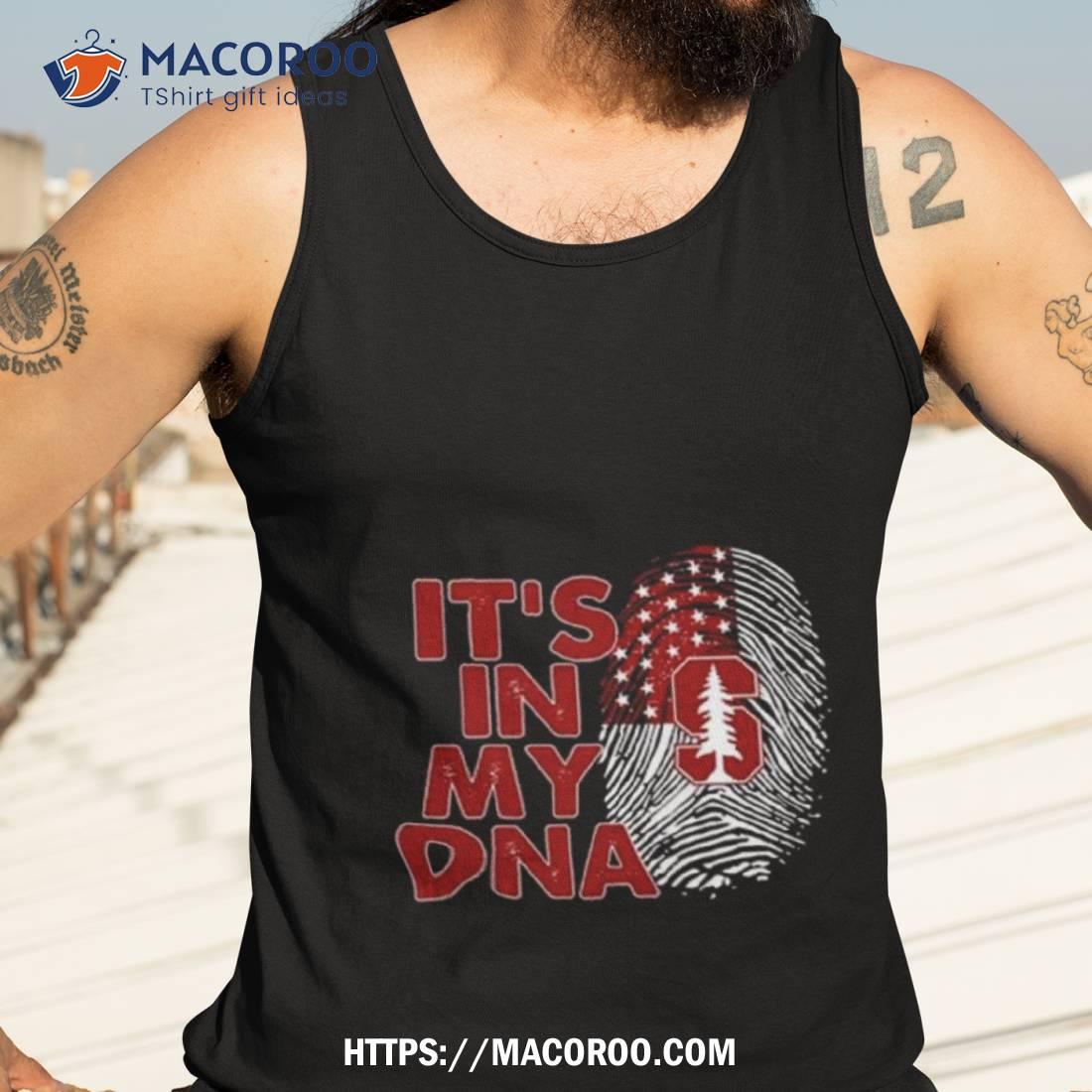 Stanford Cardinal Football 2023 It’s In My Dna Shirt Stanford Cardinal Football 2023 It’s In My Dna Shirt
