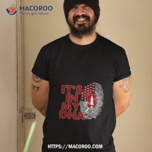 Stanford Cardinal Football 2023 It’s In My Dna Shirt