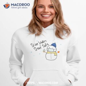 stay warm stay safe snow man shirt hoodie 1