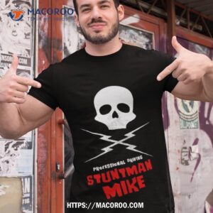 stuntman mike shirt tshirt 1