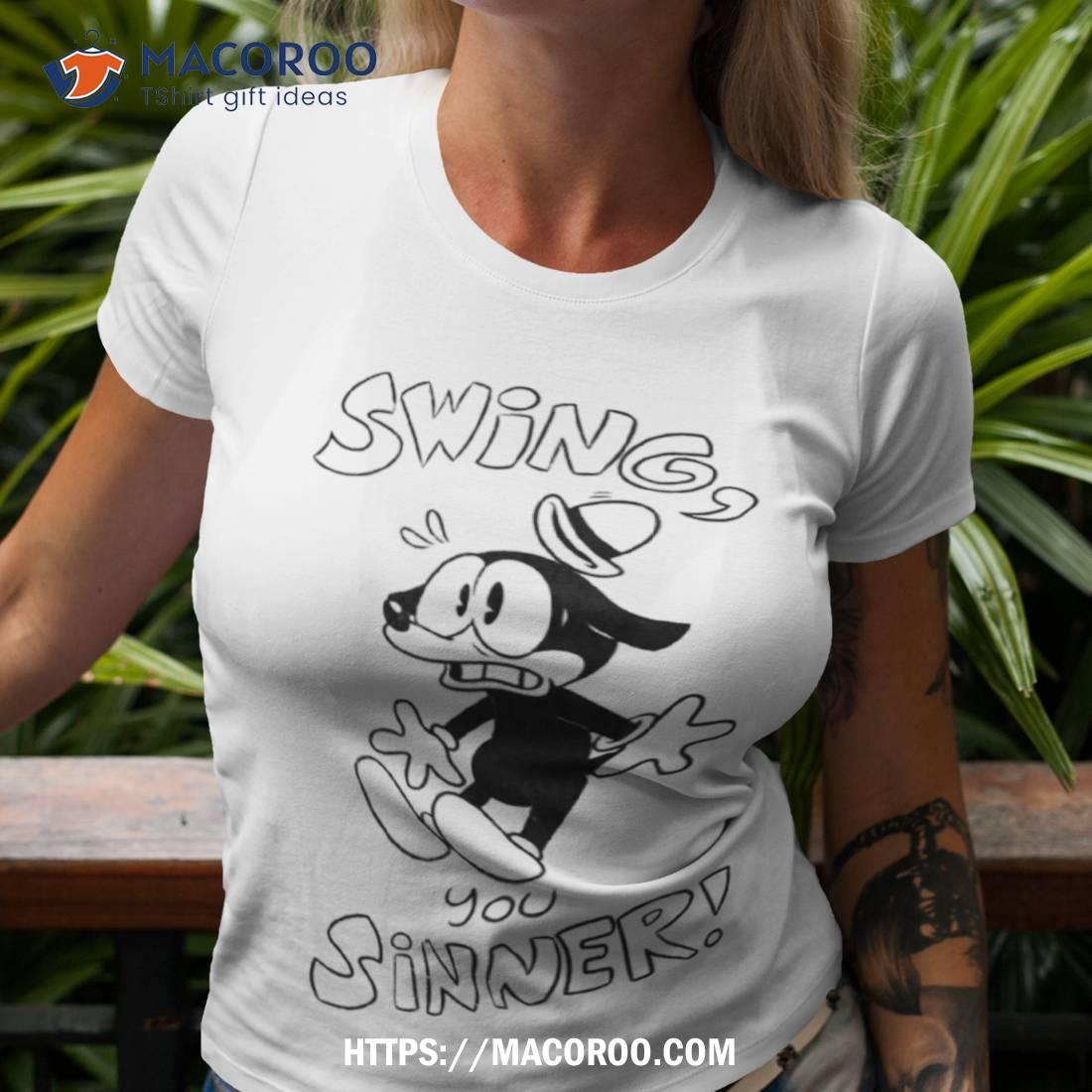 Swing You Sinners Shirt Swing You Sinners Shirt