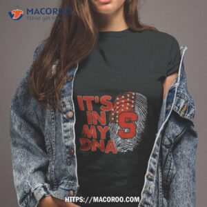Syracuse Orange Football 2023 It’s In My Dna Shirt