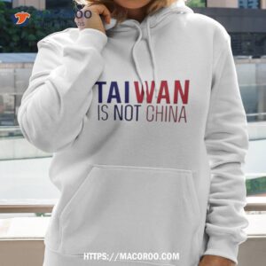taiwan is not china shirt hoodie 2