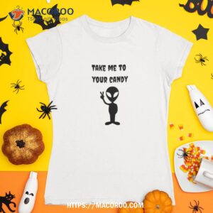 take me to your candy halloween cute space alien kids shirt tshirt 1