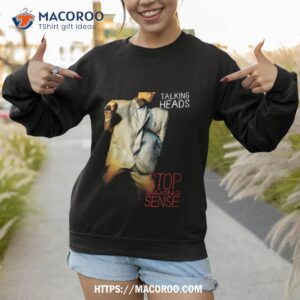 talking heads stop making sense shirt sweatshirt 1