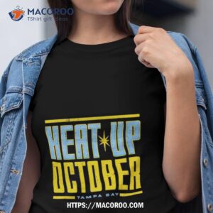 tampa bay heat up october shirt tshirt