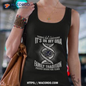 Tampa Bay Lightning It’s In My Dna Family Tradition Passed Down For Years T Shirt 2 tampa bay lightning it s in my dna family tradition passed down for years t shirt tank top 4