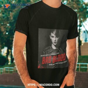 taylor swift featuring kendrick lamar bad blood band aids don t fix bullet holes shirt tshirt