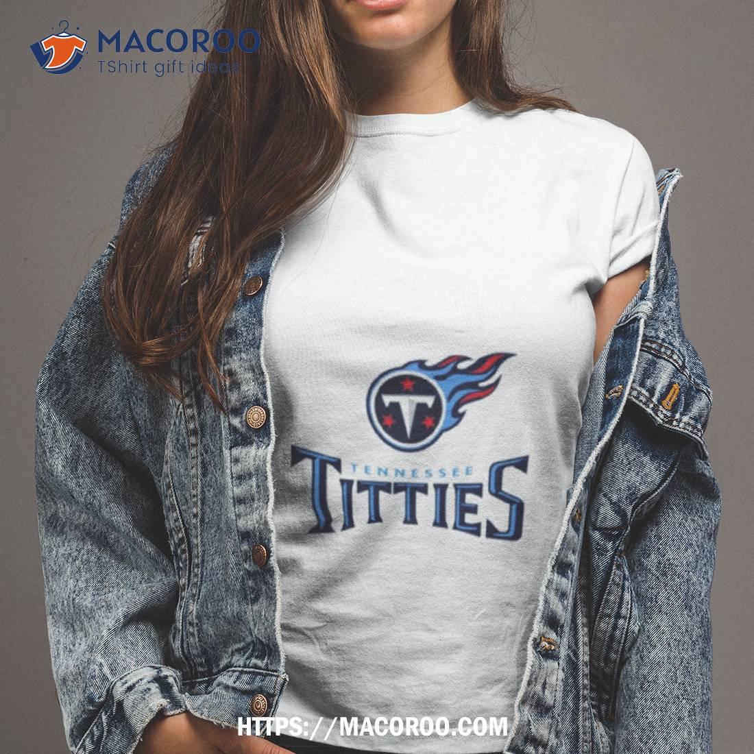 Tennessee Titties Tennessee Titans Parody Shirt Tennessee Titties Tennessee Titans Parody Shirt