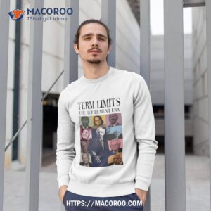 Term Limits The Retirement Era Shirt 2 term limits the retirement era shirt sweatshirt 1
