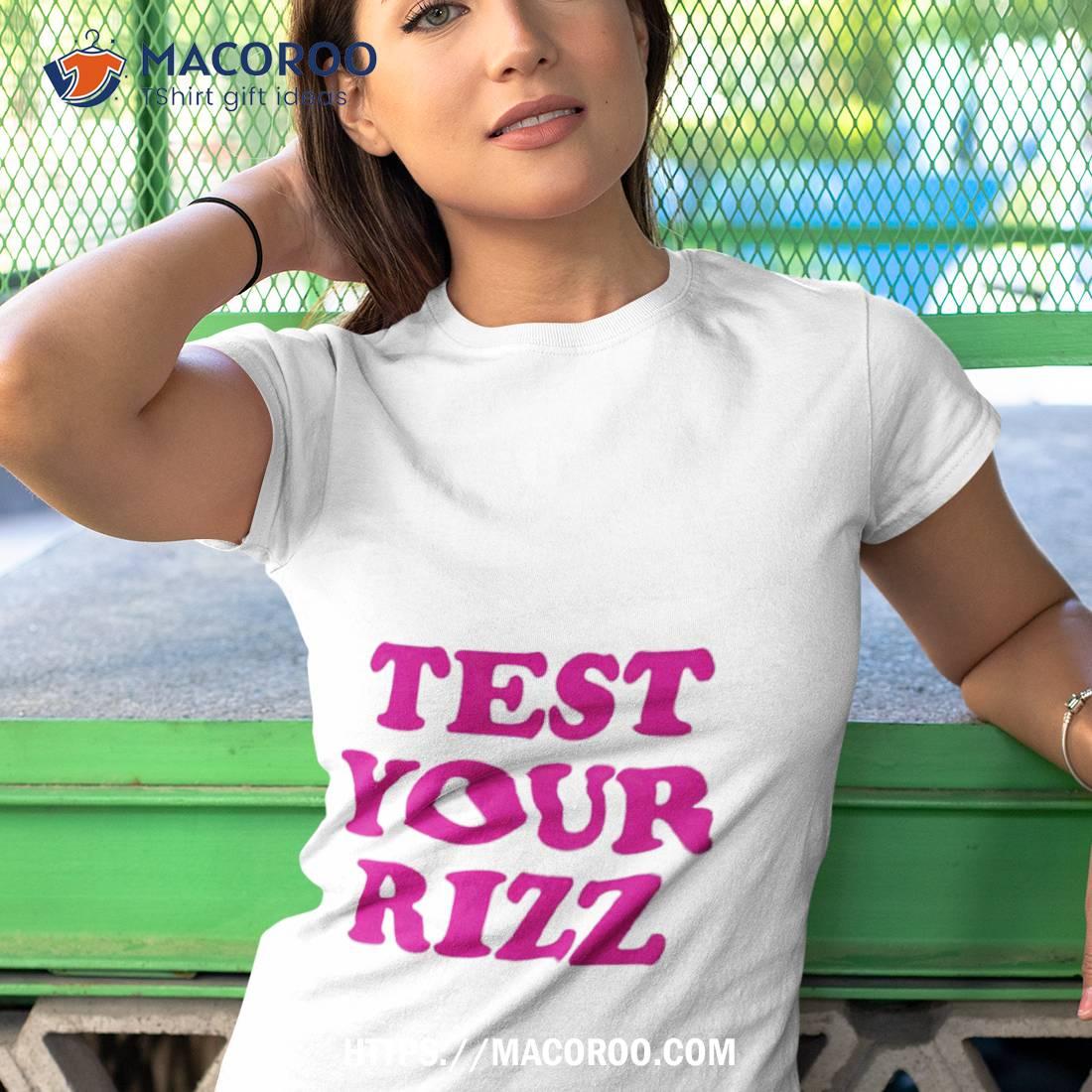 Test Your Rizz Shirt Test Your Rizz Shirt