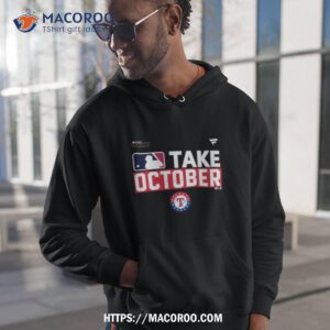 texas rangers take october 2023 postseason shirt hoodie 1