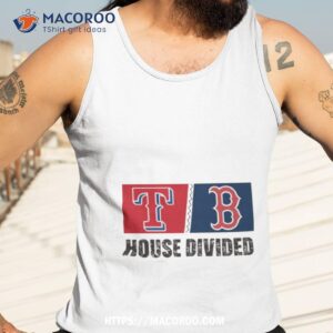 Texas Rangers Vs Boston Red Sox House Divided Shirt 3 texas rangers vs boston red sox house divided shirt tank top 3