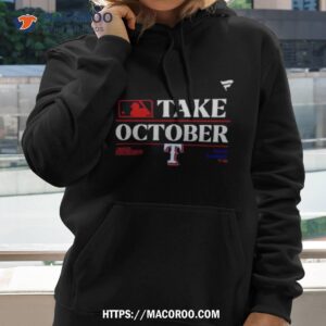 texas rangersmlb take october 2023 postseason shirt hoodie