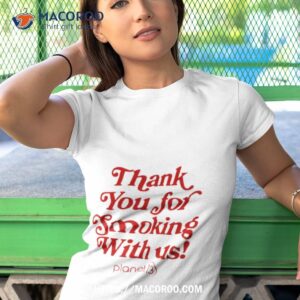 thank you for smoking with us planet 13 shirt tshirt 1