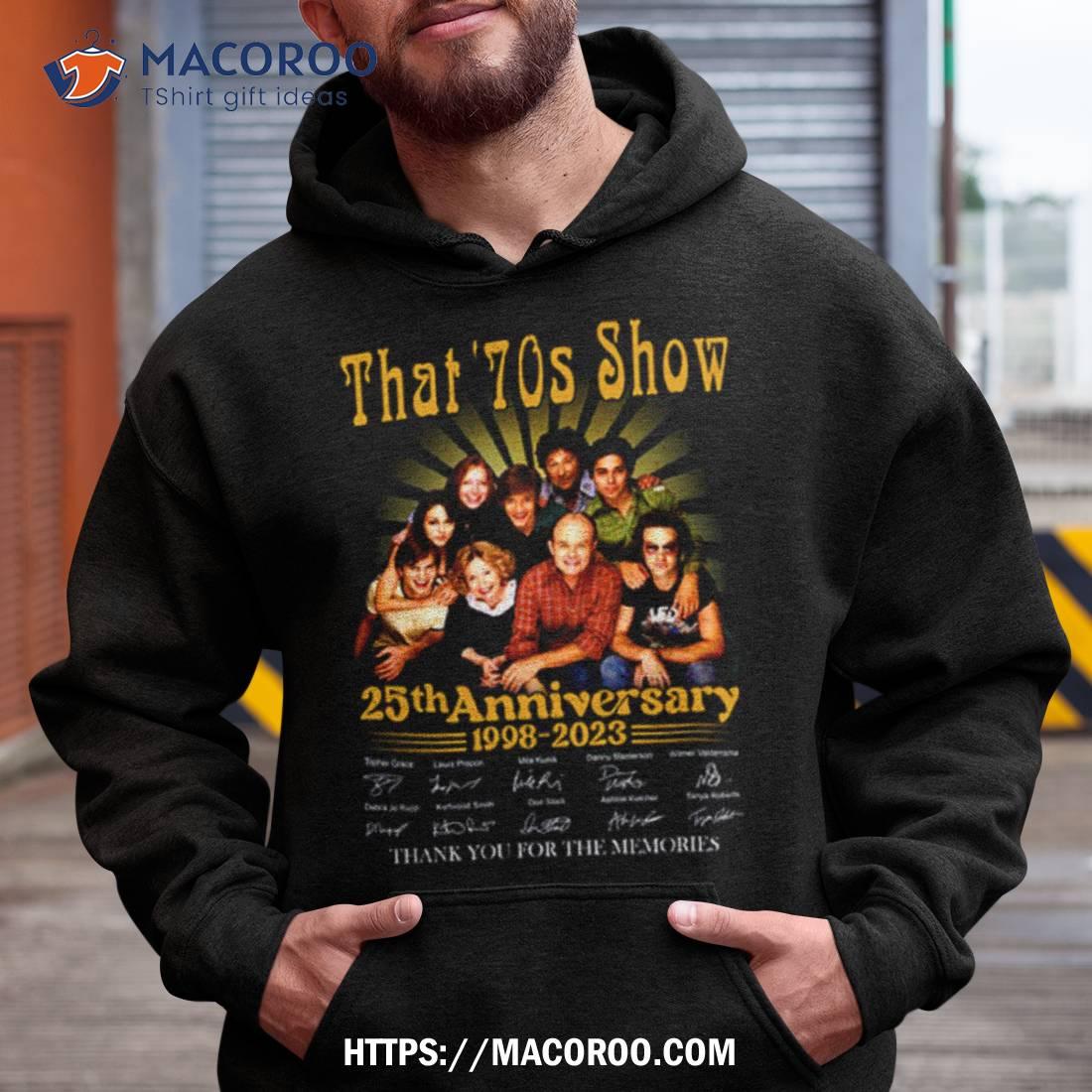 That’ 70s Show 25th Anniversary 1998 2023 Memories Shirt That’ 70s Show 25th Anniversary 1998 2023 Memories Shirt