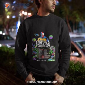 that mexican ot lonestar luchador tour 2023 poster shirt sweatshirt
