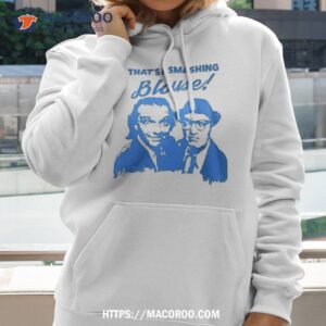 that s a smashing blouse shirt hoodie 2