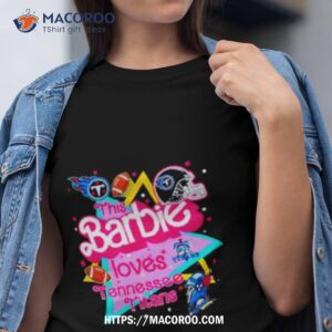 The Barbie Loves Nfl Tennessee Titans Shirt