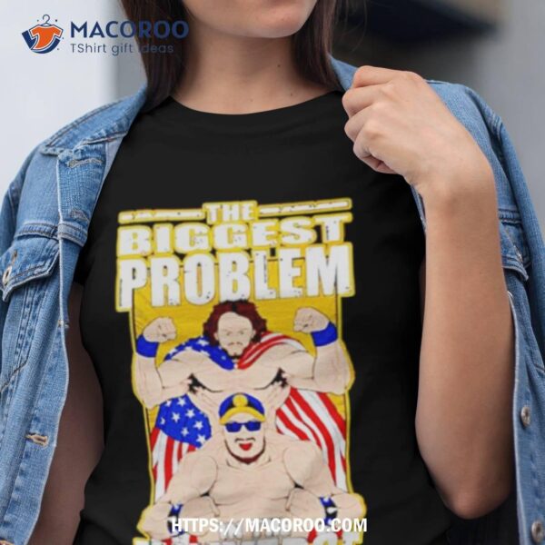 The Biggest Problem In The Universe Shirt