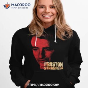 the boston strangler shirt hoodie 1