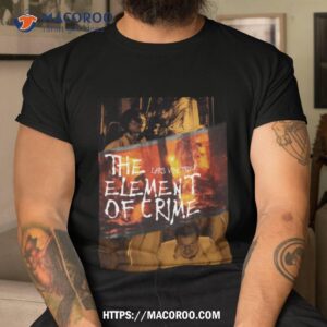 The Element Of Crime Shirt