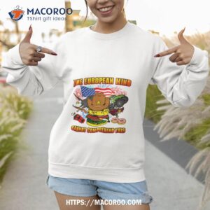 the european mind cannot comprehend this shirt sweatshirt 1