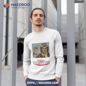 The Great Waldo Pepper Shirt 2 the great waldo pepper shirt sweatshirt 1
