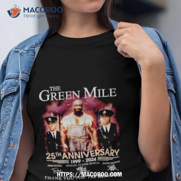 The Green Mile 25th Anniversary 1999 – 2024 Thank You For The Memories Shirt