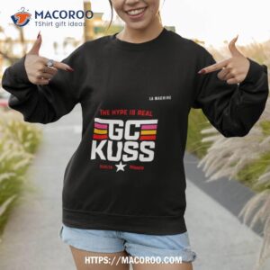 the hype is real gc kuss vuelta winner shirt sweatshirt