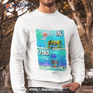 the krusty krab me chumbucket you shirt sweatshirt