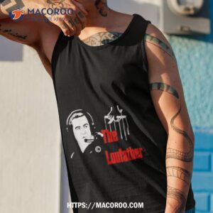 the loufather shirt tank top 1