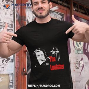 The Loufather Shirt