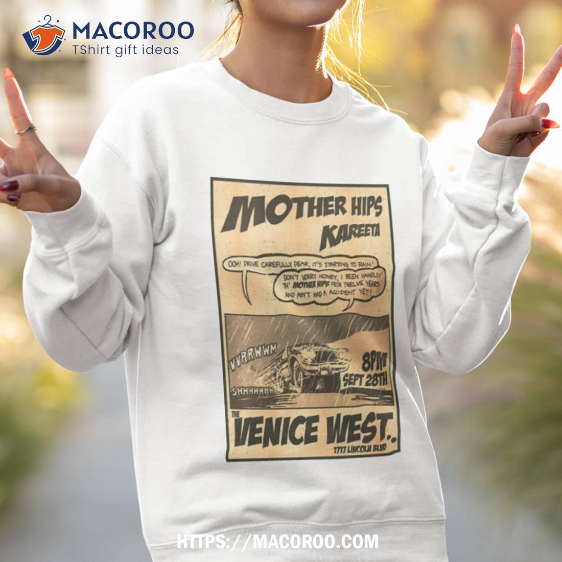The Mother Kareeta Hips The Venice West Los Angeles Sep 28 2023 T Shirt The Mother Kareeta Hips The Venice West Los Angeles Sep 28 2023 T Shirt