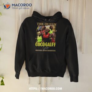 the queen coco gauff 2023 us open champion signature shirt hoodie