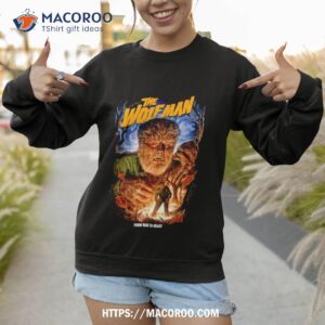 The Wolf Man From Man To Beasshirt 3 the wolf man from man to beasshirt sweatshirt 1