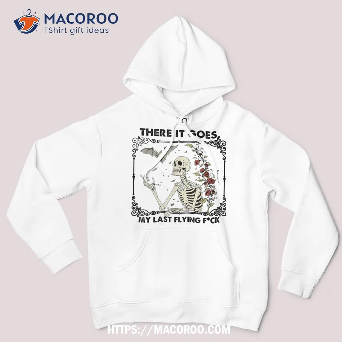 There It Goes My Last Flying F Skeletons Funny Halloween Shirt There It Goes My Last Flying F Skeletons Funny Halloween Shirt