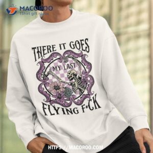 there it goes my last flying f skeletons funny halloween shirt sweatshirt 2