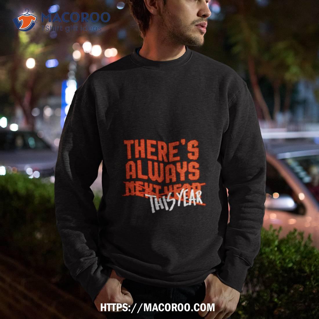 There’s Always This Year Baltimore Shirt There’s Always This Year Baltimore Shirt