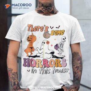 Theres Some Horrors In This House Ghost Pumpkin Halloween Shirt