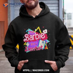 This Barbie Is A Dentisshirt