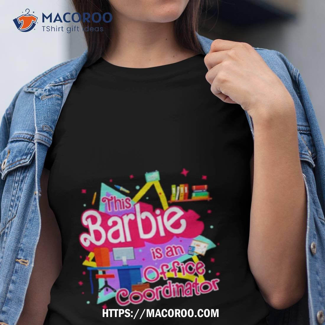 This Barbie Is An Office Coordinator Shirt This Barbie Is An Office Coordinator Shirt