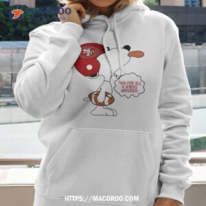 This For All U 49ers Haters Shirt
