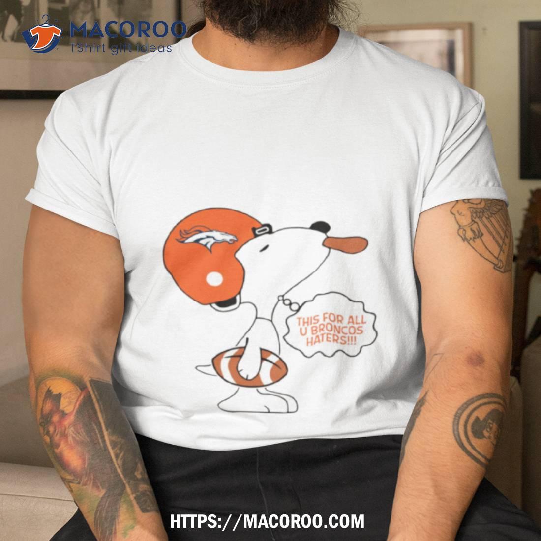This For All U Broncos Haters Shirt This For All U Broncos Haters Shirt